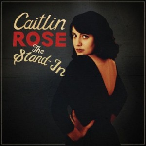 Caitlin Rose: The Stand-In
